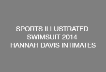 SPORTS ILLUSTRATED SWIMSUIT 2014 HANNAH DAVIS INTIMATES