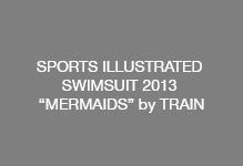 SPORTS ILLUSTRATED SWIMSUIT 2013 MERMAIDS by TRAIN